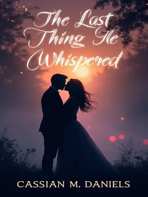 cover image of The Last Thing He Whispered